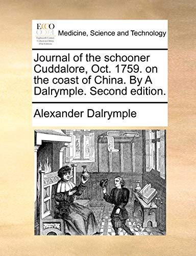 Imagen de archivo de Journal of the Schooner Cuddalore, Oct. 1759. on the Coast of China. by a Dalrymple. Second Edition. a la venta por Lucky's Textbooks