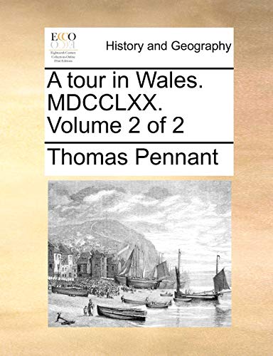 Stock image for A tour in Wales. MDCCLXX. Volume 2 of 2 for sale by Lucky's Textbooks
