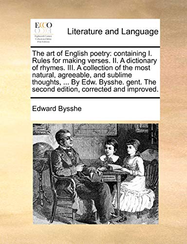 Beispielbild fr The Art of English Poetry: Containing I. Rules for Making Verses. II. a Dictionary of Rhymes. III. a Collection of the Most Natural, Agreeable, a zum Verkauf von Buchpark