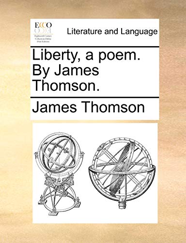 Stock image for Liberty, a Poem. by James Thomson. for sale by Lucky's Textbooks