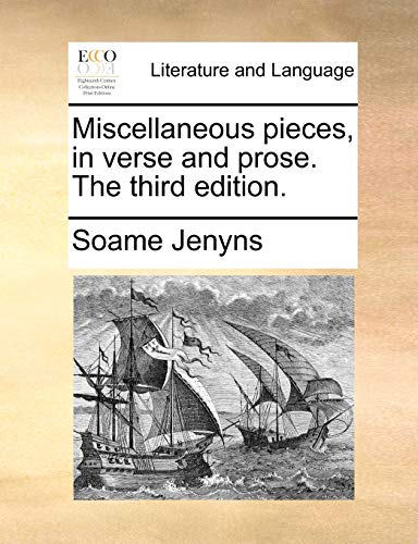 Miscellaneous pieces, in verse and prose. The third edition. (9781140753476) by Jenyns, Soame