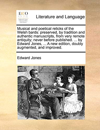 9781140757153: Musical and poetical relicks of the Welsh bards: preserved, by tradition and authentic manuscripts, from very remote antiquity; never before ... new edition, doubly augmented, and improved.