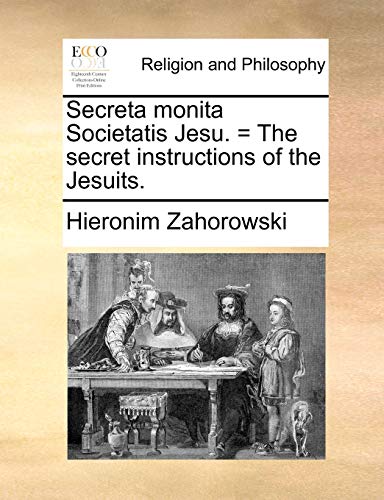 Beispielbild fr Secreta monita Societatis Jesu The secret instructions of the Jesuits zum Verkauf von PBShop.store US
