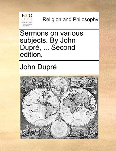 Beispielbild fr Sermons on various subjects By John Dupr, Second edition zum Verkauf von PBShop.store US