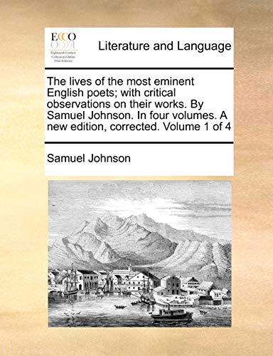 Imagen de archivo de The Lives of the Most Eminent English Poets; With Critical Observations on Their Works. by Samuel Johnson. in Four Volumes. a New Edition, Corrected. Volume 1 of 4 a la venta por Lucky's Textbooks