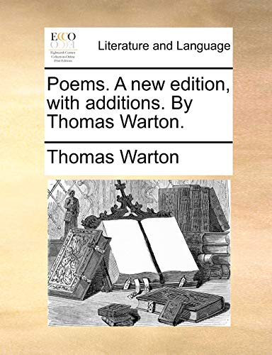 Imagen de archivo de Poems. A new edition, with additions. By Thomas Warton. a la venta por Lucky's Textbooks