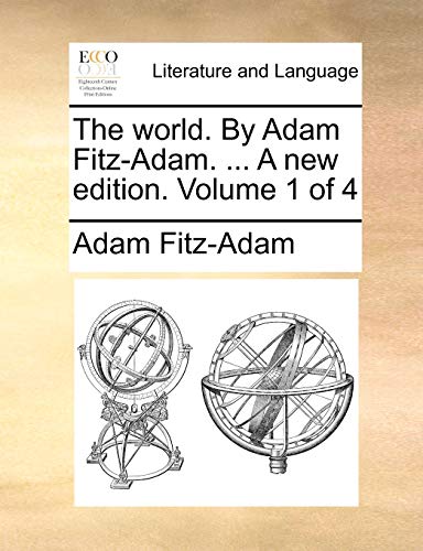 The World. by Adam Fitz-Adam. . a New Edition. Volume 1 of 4 (Paperback) - Adam Fitz-Adam