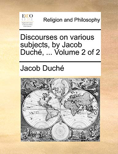 Stock image for Discourses on Various Subjects, by Jacob Duch, . Volume 2 of 2 for sale by Lucky's Textbooks