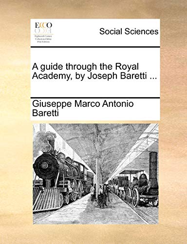 Imagen de archivo de A guide through the Royal Academy, by Joseph Baretti a la venta por PBShop.store US