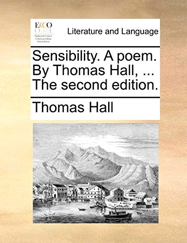 Beispielbild fr Sensibility. A poem. By Thomas Hall, . The second edition. zum Verkauf von Chiron Media