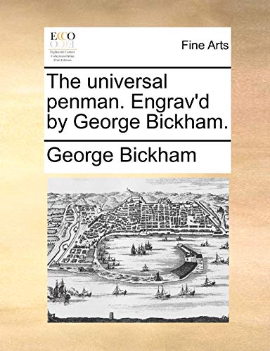 Imagen de archivo de The universal penman Engrav'd by George Bickham a la venta por PBShop.store US