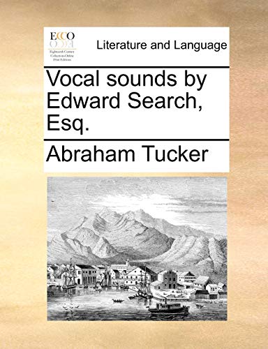 Vocal sounds by Edward Search, Esq. (9781140896012) by Tucker, Abraham