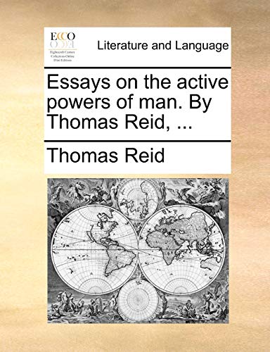 Stock image for Essays on the active powers of man. By Thomas Reid, . for sale by Lucky's Textbooks