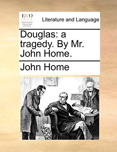 Stock image for Douglas: A Tragedy. by Mr. John Home. for sale by Lucky's Textbooks