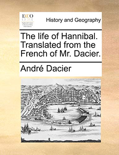 Stock image for The life of Hannibal Translated from the French of Mr Dacier for sale by PBShop.store US