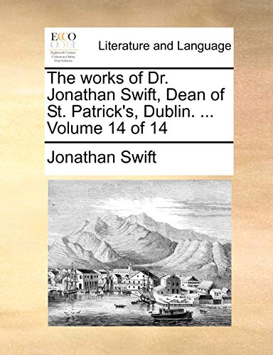 9781140966982: The works of Dr. Jonathan Swift, Dean of St. Patrick's, Dublin. ... Volume 14 of 14