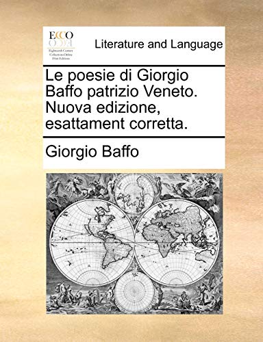 9781140971887: Le Poesie Di Giorgio Baffo Patrizio Veneto. Nuova Edizione, Esattament Corretta.