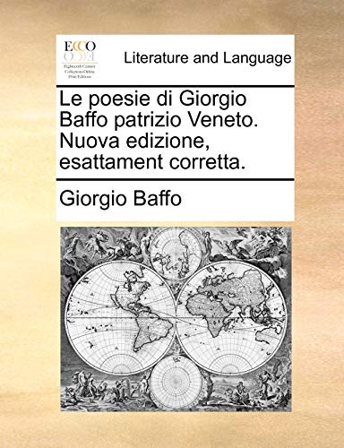 9781140971887: Le poesie di Giorgio Baffo patrizio Veneto. Nuova edizione, esattament corretta. (Italian Edition)