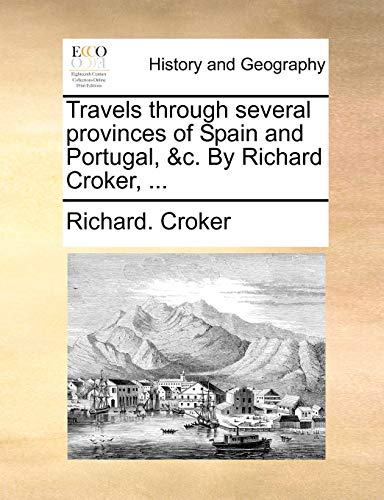 Stock image for Travels through several provinces of Spain and Portugal, c By Richard Croker, for sale by PBShop.store US