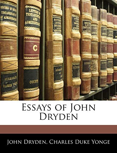 Essays of John Dryden (9781141013487) by Yonge, Charles Duke