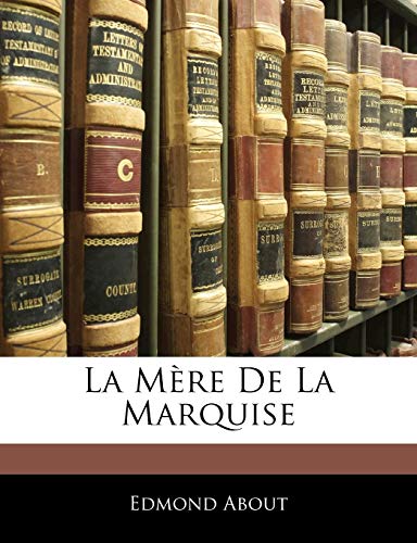 La MÃ¨re De La Marquise (9781141032914) by About, Edmond
