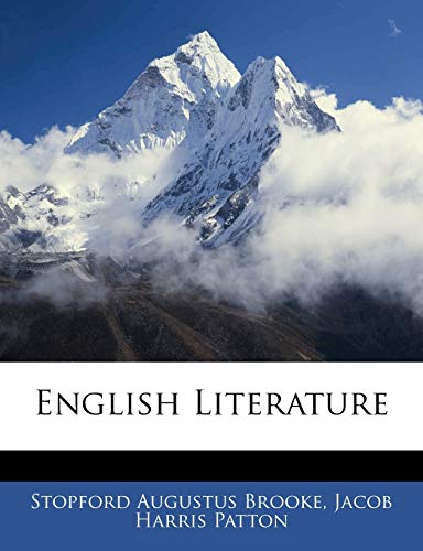 English Literature (9781141059539) by Brooke, Stopford Augustus; Patton, Jacob Harris
