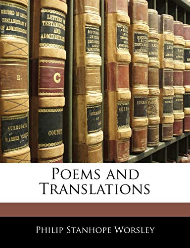 Poems and Translations (9781141072248) by Worsley, Philip Stanhope