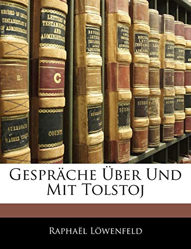 GesprÃ¤che Ãœber Und Mit Tolstoj (German Edition) (9781141084197) by LÃ¶wenfeld, Raphael