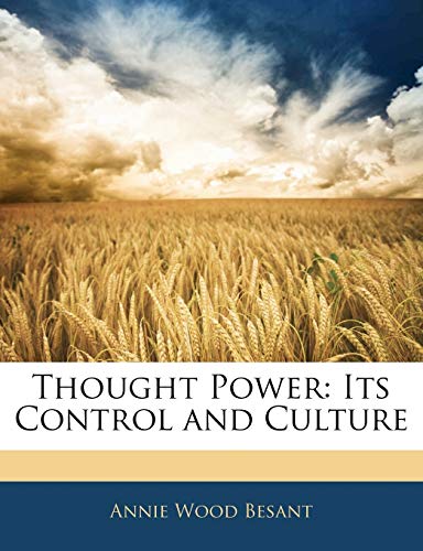 Thought Power: Its Control and Culture (9781141085095) by Besant, Annie Wood