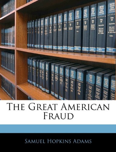 The Great American Fraud (9781141091225) by Adams, Samuel Hopkins