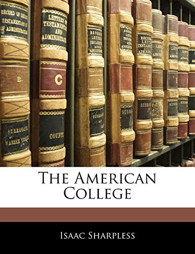 The American College (9781141114856) by Sharpless, Isaac