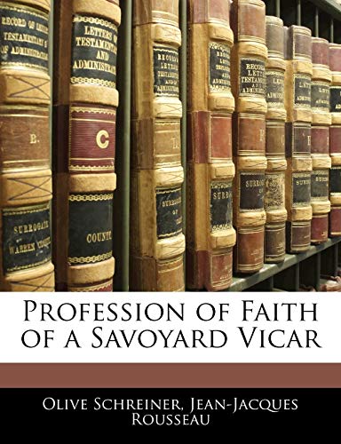 Profession of Faith of a Savoyard Vicar (9781141116126) by Schreiner, Olive; Rousseau, Jean-Jacques
