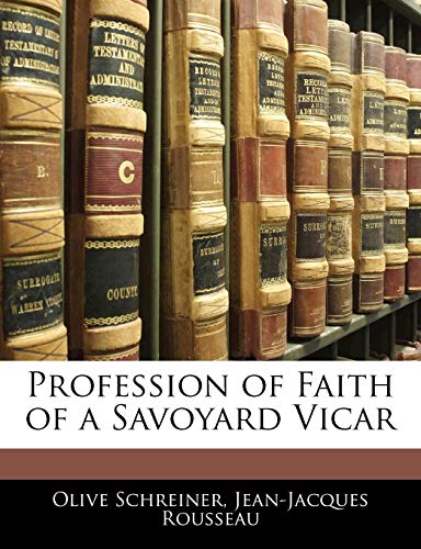 Profession of Faith of a Savoyard Vicar (9781141120710) by Schreiner, Olive; Rousseau, Jean-Jacques