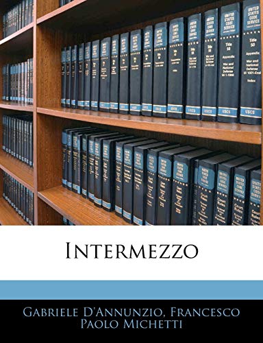 Intermezzo (Italian Edition) (9781141183524) by D'Annunzio, Gabriele; Michetti, Francesco Paolo