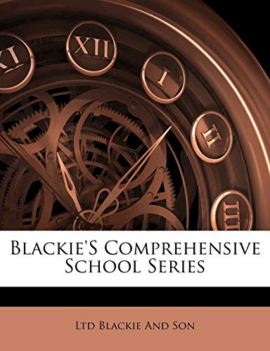 9781141309368: Blackie'S Comprehensive School Series