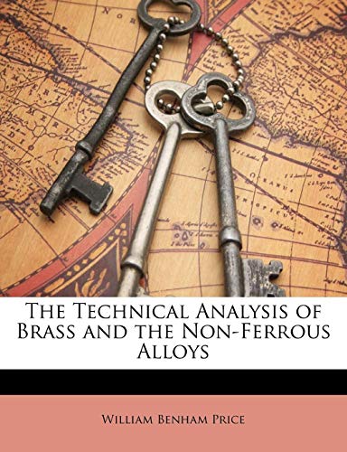 9781141316540: The Technical Analysis of Brass and the Non-Ferrous Alloys