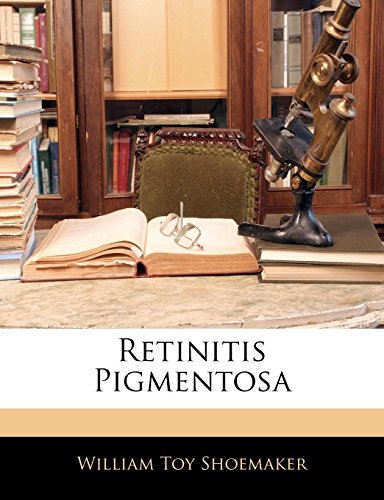 Retinitis Pigmentosa (Paperback) - William Toy Shoemaker