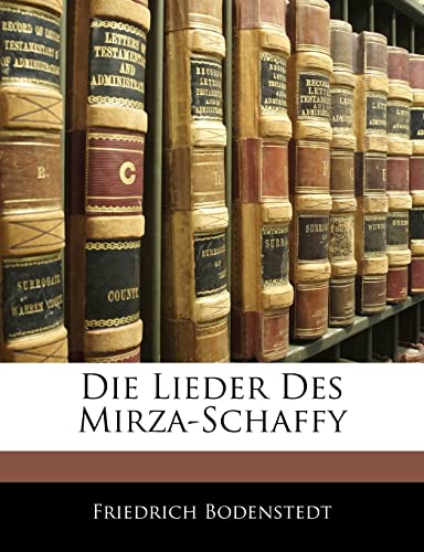 Die Lieder Des Mirza-Schaffy (German Edition) (9781141349517) by Bodenstedt, Friedrich