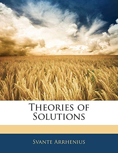 Theories of Solutions (9781141357079) by Arrhenius, Svante
