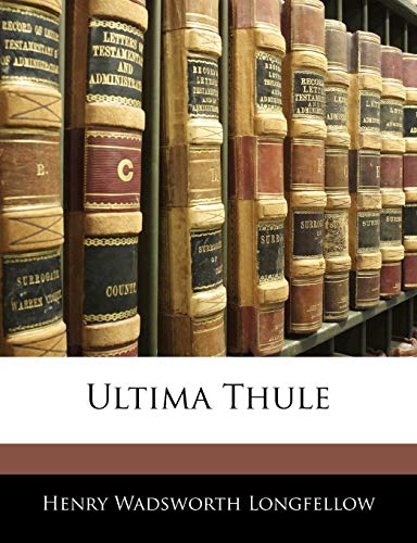 Ultima Thule (9781141427260) by Longfellow, Henry Wadsworth