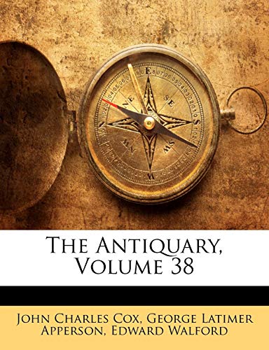 Stock image for The Antiquary, Volume 38 for sale by ALLBOOKS1