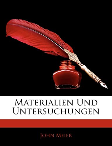 Materialien Und Untersuchungen (English and German Edition) (9781141464272) by Meier, John