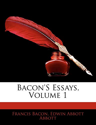 Bacon'S Essays, Volume 1 (9781141486076) by Abbott, Edwin Abbott