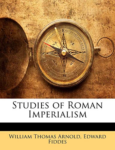 Studies of Roman Imperialism (9781141542703) by Arnold, William Thomas; Fiddes, Edward