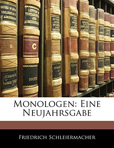 Monologen: Eine Neujahrsgabe (German Edition) (9781141624508) by Schleiermacher, Friedrich