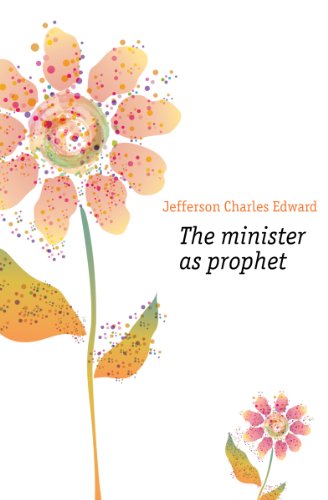 The Minister As Prophet (9781141653348) by Jefferson, Charles Edward