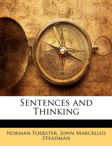 Sentences and Thinking (9781141805471) by Foerster, Norman; Steadman, John Marcellus