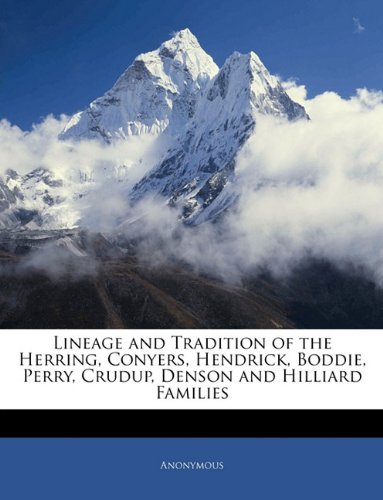 9781141838134: Lineage and Tradition of the Herring, Conyers, Hendrick, Boddie, Perry, Crudup, Denson and Hilliard Families