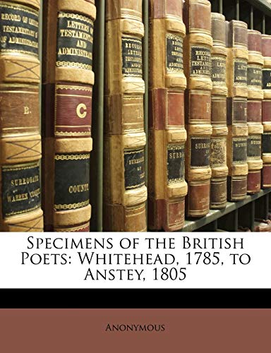 9781141882823: Specimens of the British Poets: Whitehead, 1785, to Anstey, 1805