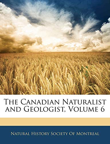 9781141886593: The Canadian Naturalist and Geologist, Volume 6